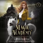 Jupiter Phaeton: Die vergessene Magie: Magic Academy 1