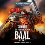 Guy Haley: Die Verheerung von Baal: Warhammer 40.000 - Space Marine Conquests 1