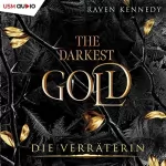 Raven Kennedy: Die Verräterin: The Darkest Gold 2