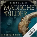 Akram El-Bahay: Die verschollenen Meister: Magische Bilder 1