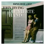John Irving: Die vierte Hand: 