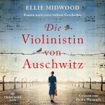 Ellie Midwood, Uta Rupprecht - Übersetzer: Die Violinistin von Auschwitz: Roman nach der wahren Geschichte von Alma Rosé