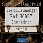 F. Scott Fitzgerald: Die vollständigen Pat Hobby Geschichten (1940-1941): F. Scott Fitzgerald - Die Kurzgeschichten 2