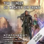 Yuri Ulengov: Die Wächter der Grenze. LitRPG-Serie: Sperrgebiet 3