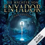 Mira Valentin: Die Wächter von Enyador: Enyador-Saga 2