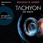 Brandon Q. Morris: Die Waffe: Tachyon 1