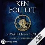 Ken Follett, Markus Weber - Illustrator, Dietmar Schmidt - Übersetzer, Rainer Schumacher - Übersetzer: Die Waffen des Lichts: Kingsbridge 5