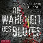 Jean-Christophe Grangé: Die Wahrheit des Blutes: 