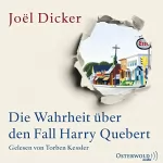 Joël Dicker: Die Wahrheit über den Fall Harry Quebert: 