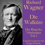 Richard Wagner: Die Walküre: Der Ring des Nibelungen 2
