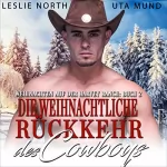Leslie North: Die Weihnachtliche Rückkehr des Cowboys: Weihnachten auf der Harvey Ranch 2