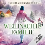 Angelika Schwarzhuber: Die Weihnachtsfamilie: 