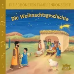 Matthias Haase: Die Weihnachtsgeschichte: Die schönsten Familienkonzerte