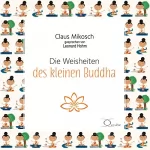Claus Mikosch: Die Weisheiten des kleinen Buddha: 