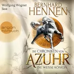 Bernhard Hennen: Die Weiße Königin: Die Chroniken von Azuhr 2
