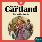 Barbara Cartland: Die weiße Sklavin: Die zeitlose Romansammlung von Barbara Cartland 28