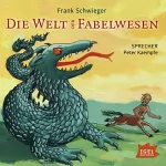 Frank Schwieger: Die Welt der Fabelwesen: 