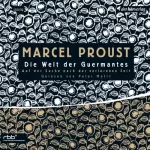 Marcel Proust: Die Welt der Guermantes: Auf der Suche nach der verlorenen Zeit 3