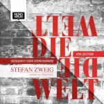 Stefan Zweig: Die Welt von Gestern: Erinnerungen eines Europäers