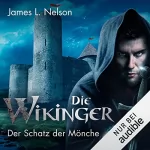 James L. Nelson, Rainer Schumacher - Übersetzung: Die Wikinger - Der Schatz der Mönche: Nordmann-Saga 7