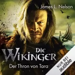 James L. Nelson: Die Wikinger - Der Thron von Tara: Nordmann-Saga 2
