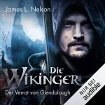 James L. Nelson: Die Wikinger - Der Verrat von Glendalough: Nordmann-Saga 4