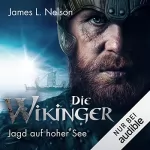 James L. Nelson: Die Wikinger - Jagd auf hoher See: Nordmann-Saga 6