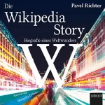 Pavel Richter, Jimmy Wales: Die Wikipedia-Story: Biografie eines Weltwunders
