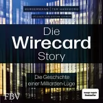 Volker ter Haseborg, Melanie Bergermann: Die Wirecard-Story: Die Geschichte einer Milliarden-Lüge - Von den mehrfach ausgezeichneten Investigativ-Reportern der WirtschaftsWoche