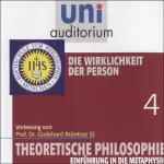 Godehard Brüntrup: Die Wirklichkeit der Person: Theoretische Philosophie 4