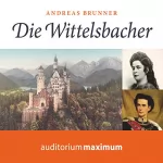 Andreas Brunner: Die Wittelsbacher: 