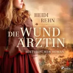 Heidi Rehn: Die Wundärztin: 