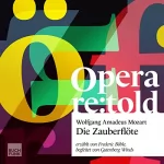 Wolfgang Amadeus Mozart, Emanuel Schikaneder, Gutenberg Winds - Musik: Die Zauberflöte (Opera re:told): 