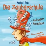 Michael Ende: Die Zauberschule und andere Geschichten: 