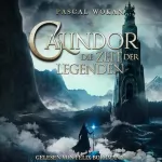 Pascal Wokan: Die Zeit der Legenden: Calindor 2