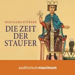 Wolfgang Stürner: Die Zeit der Staufer: 