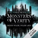 Victoria Schwab: Dieses wilde, wilde Lied: Monsters of Verity 1