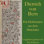 N.N.: Dietrich von Bern: Ein Heldenepos aus dem Mittelalter