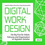 Isabell M. Welpe, Prisca Brosi, Tanja Schwarzmüller: Digital Work Design: Die Big Five für Arbeit, Führung und Organisation im digitalen Zeitalter
