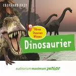 Eberhard Frey: Dinosaurier: Hören, Staunen, Wissen