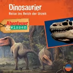 Maja Nielsen: Dinosaurier - Reise ins Reich der Urzeit: Abenteuer & Wissen