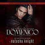 Natasha Knight: Domenico: Die Benedetto Brüder (Die Benedetto Mafia 2): 