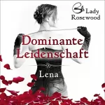Lady Rosewood: Dominante Leidenschaft: Lena