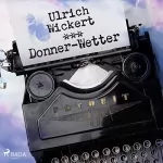 Ulrich Wickert: Donner-Wetter: 