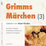 Brüder Grimm: Dornröschen / Der Bärenhäuter / Brüderchen und Schwesterchen / Marienkind / Die kluge Else: Märchen der Brüder Grimm 3