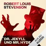 Robert Louis Stevenson: Dr. Jekyll und Mr. Hyde: 