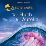 Cornelia Funke: Drachenreiter - Der Fluch der Aurelia: Drachenreiter 3