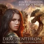 Ava Richardson: Drachenthron: Die Drachenakademie von Alveria 3