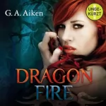G. A. Aiken: Dragon Fire: Dragon 4