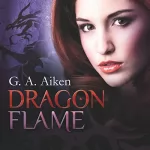 G. A. Aiken: Dragon Flame: Dragon 7